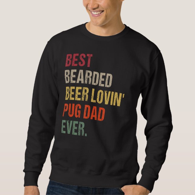 Bearded Beer Lovin Mops Vater Sweatshirt (Vorderseite)