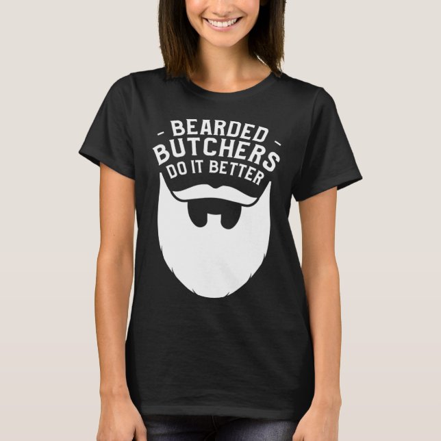 Bearded Butchers Do It Better Butchery Meatman But T-Shirt (Vorderseite)