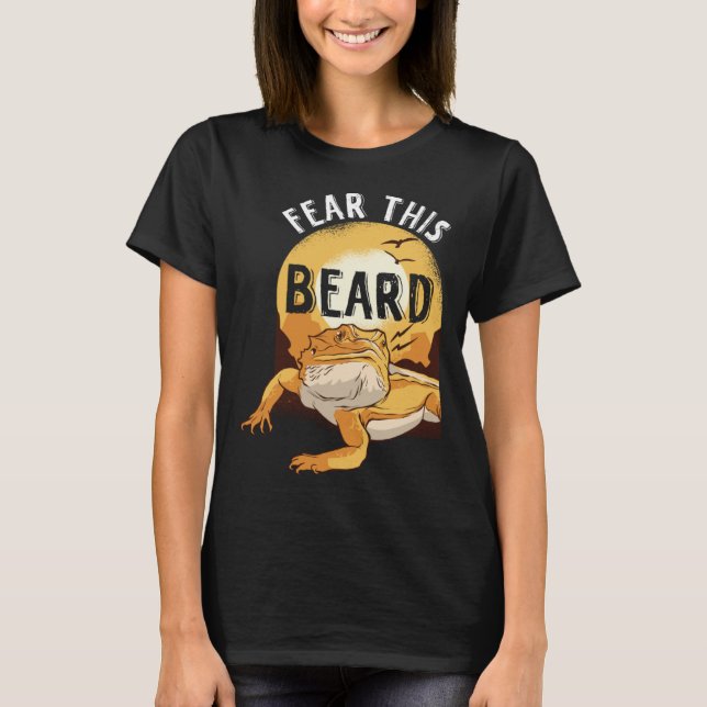 Bearded Dragon Pogona Pet Reptile Lizard Fear the  T-Shirt (Vorderseite)
