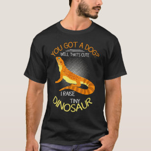 Bearded Dragon Stuff I Raise a Tiny Dinosaur Leopa T-Shirt