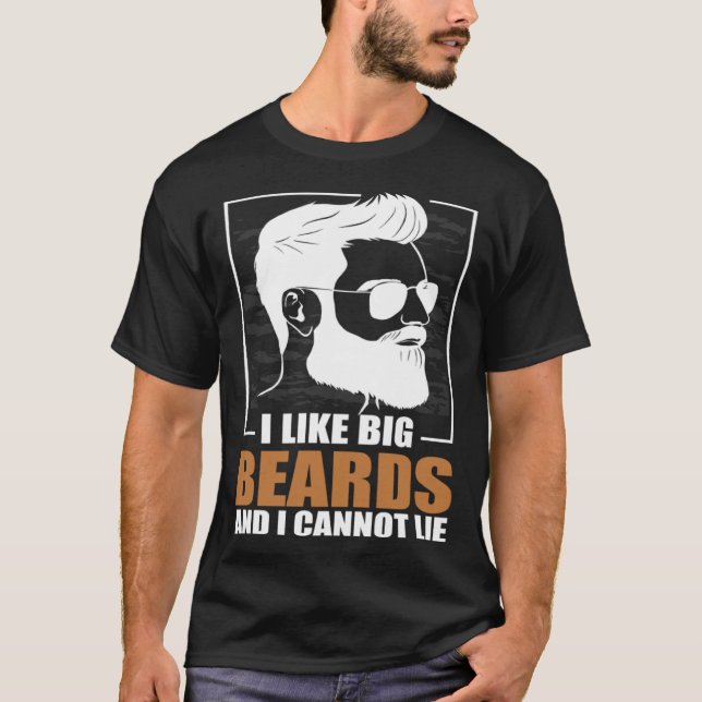 Bearded Men I Like Big Beards And I Cannot Lie Des T-Shirt (Vorderseite)