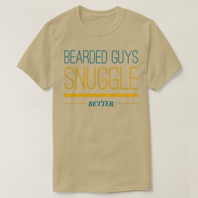 Bearded Typ Snuggle Better Classic TShirt (Design vorne)
