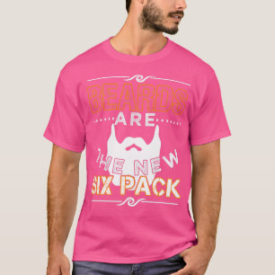 Beards Are the New Six Pack 65 T-Shirt