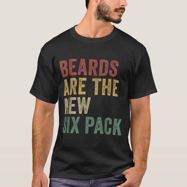 Beards Are The New Six Pack Funny Bearded Men  T-Shirt (Vorderseite)