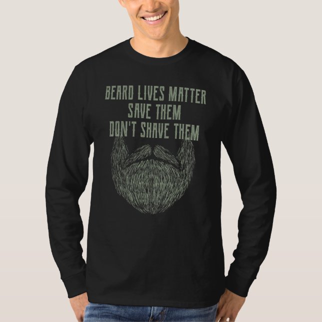 Beards Matter Save Them Dont Shave Them Motivation T-Shirt (Vorderseite)