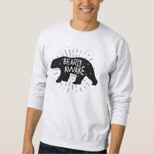 Bearly Awake Sweatshirt