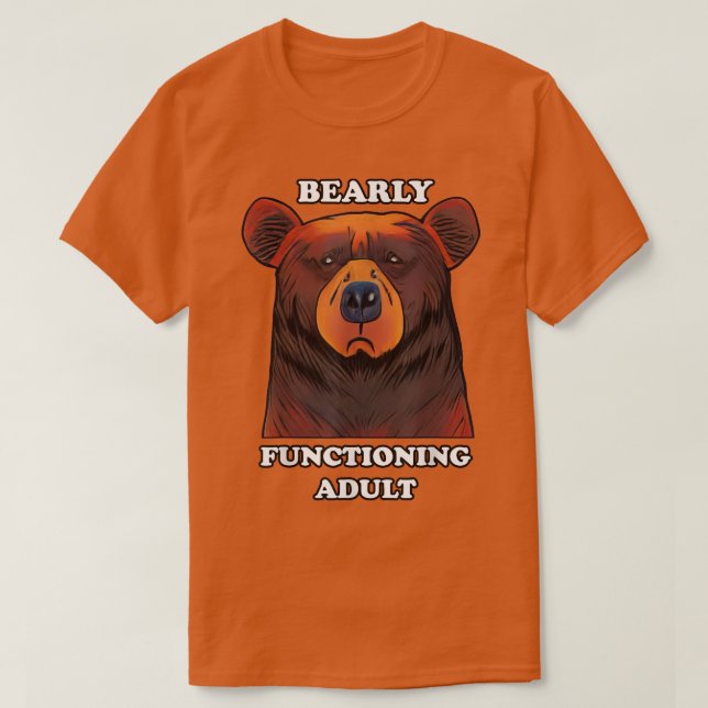Bearly Functioning Adult Funny Bear Pun Barely Adu T-Shirt (Design vorne)