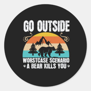 Bears - Go Outside Worst Case Szenario Runder Aufkleber