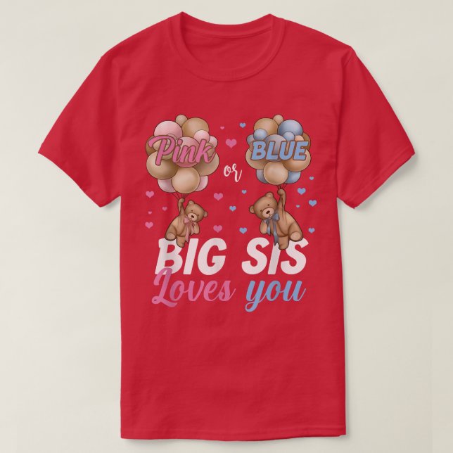 Bears Pink oder Blue Big Sis Lieben, die Sie Gesch T-Shirt (Design vorne)