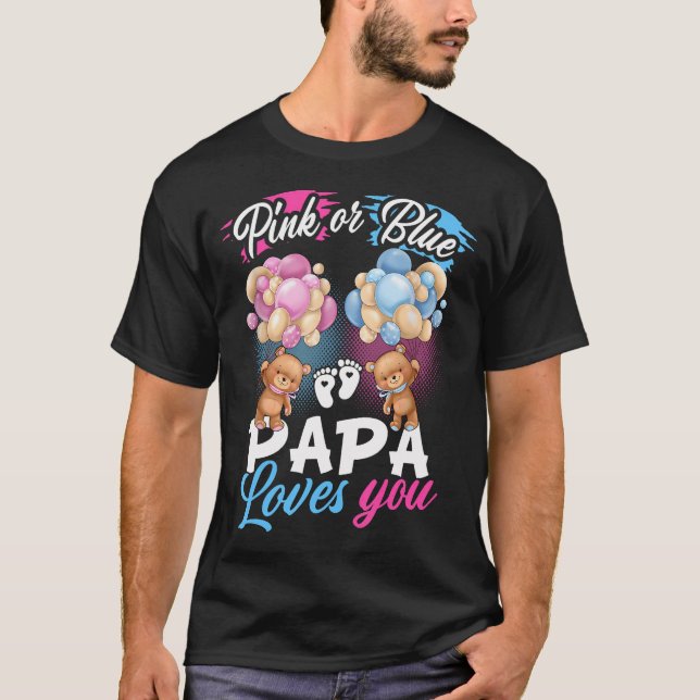 Bears Pink oder Blue Papa Lieben, die Sie Geschlec T-Shirt (Vorderseite)