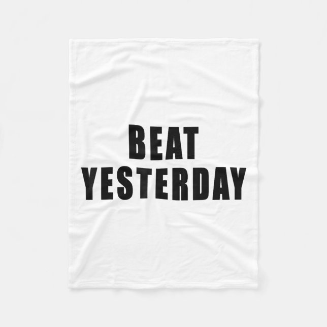 Beat Yesterday Motivational Quotes  Fleecedecke (Vorderseite)
