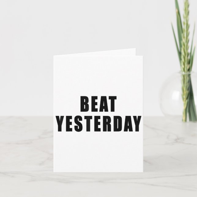 Beat Yesterday Motivational Quotes  Karte (Vorderseite)