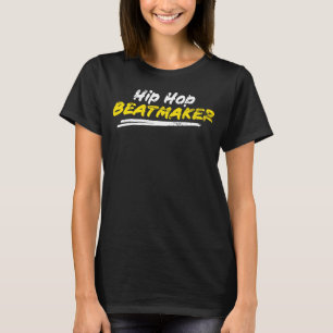 Beatmaker Beatmaking Hersteller Musik Hip Hop Rap T-Shirt