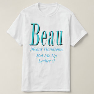 Beau, bedeutet ansprechendes Logo, T-Shirt