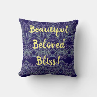 Beautiful  Beloved Bliss! Kissen