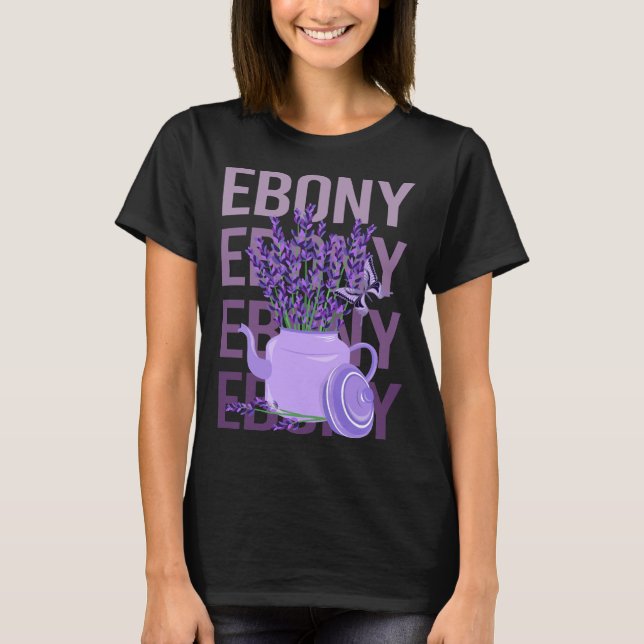 Beautiful Lavender - Ebony Name T-Shirt (Vorderseite)