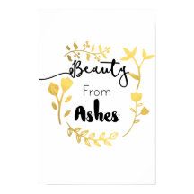 "Beauty for Ashes" Inspiration Wall Poster