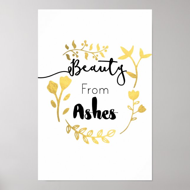 "Beauty for Ashes" Inspiration Wall Poster (Vorne)