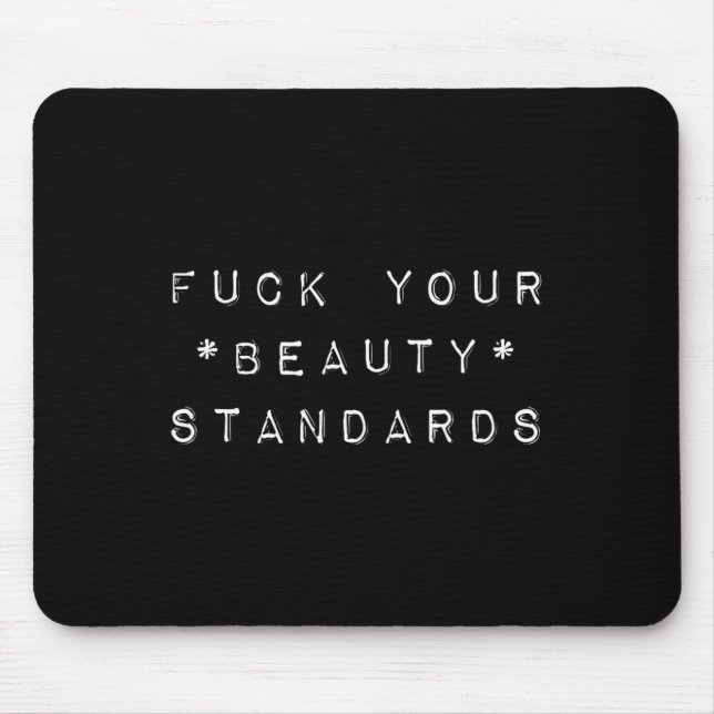 Beauty Standards - Feminism Statement Mousepad (Vorne)