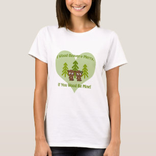 Beavery Merry, wenn du Holz meins sein würdest T-Shirt