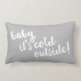 bébé, c'est extérieur froid ! Coussin gris de
