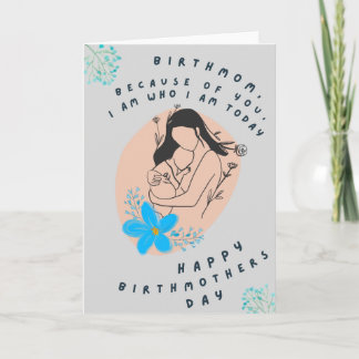 Because of you Birthmother's Day card Karte