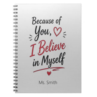 Because of You I Believe in Myself Personalized Notizblock