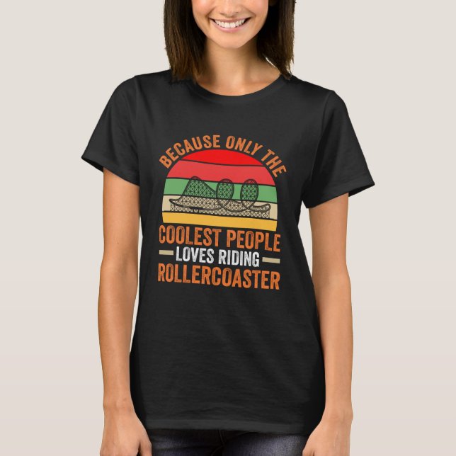 because people loves riding rollercoaster rollerco T-Shirt (Vorderseite)