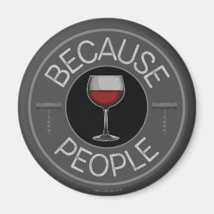 Because People (Wein) Magnet