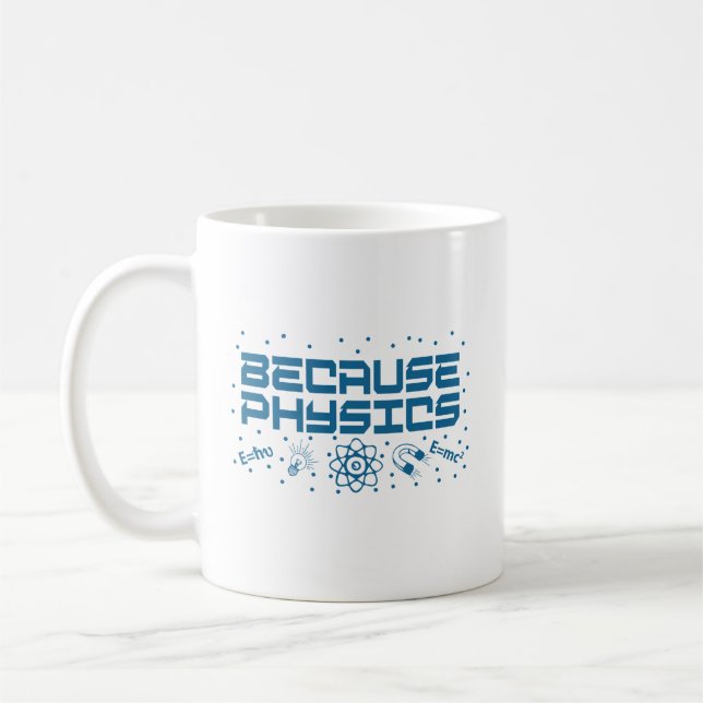 Because Physics Funny Kaffeetasse (Links)