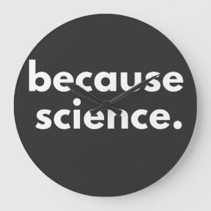 Because Science Große Wanduhr