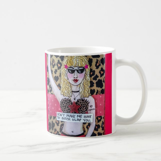 Becher machen mich nicht muss b *** ch-Klaps Sie Kaffeetasse (Rechts)