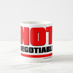 Becher Not Negotiable Kaffeetasse