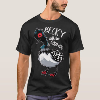Becky mit dem guten    haarklassischen T - Shirt