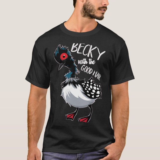 Becky mit dem guten    haarklassischen T - Shirt (Vorderseite)