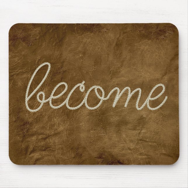 BECOME Rope Text on Brown Leather Mousepad (Vorne)