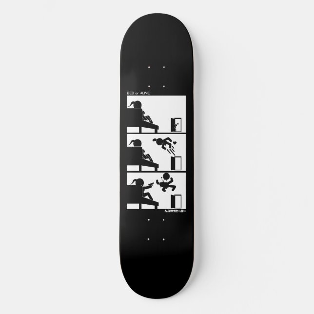 Bed or Alive  Skateboard (Vorderseite)