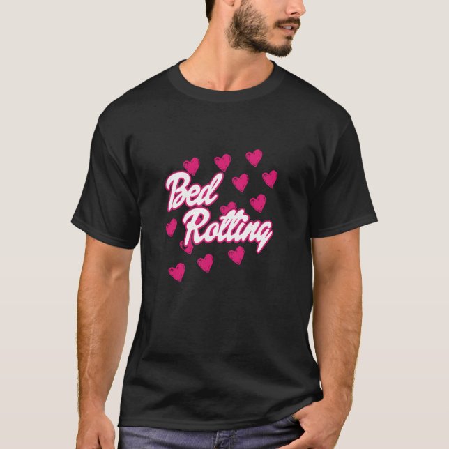 Bed Rotting Funny T-Shirt (Vorderseite)