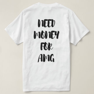BEDARF AN GELD FÜR AMG T-Shirt