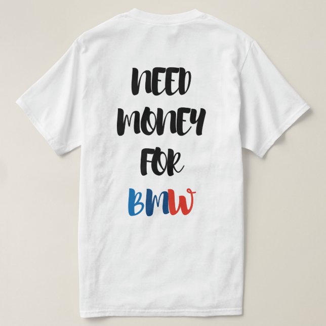 BEDARF AN GELD FÜR BMW T-Shirt (Design Rückseite)
