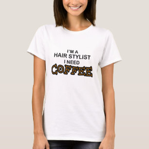 Bedarfs-Kaffee - Haar-Stylist T-Shirt
