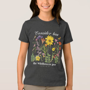 Bedenkt, wie die Wildblumen wachsen - Lukas 12 Tri-Blend Shirt