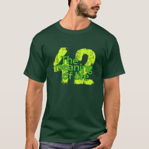 Bedeutung 42 des Leben-Shirts - wählen Sie Art u. T-Shirt