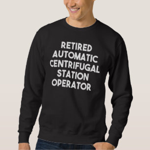 Bediener der automatischen Zentrifugalstation Sweatshirt