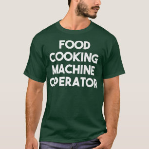 Bediener der Kochmaschine T-Shirt