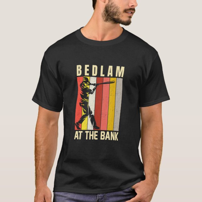 Bedlam bei Bank Baseball Fan T-Shirt (Vorderseite)
