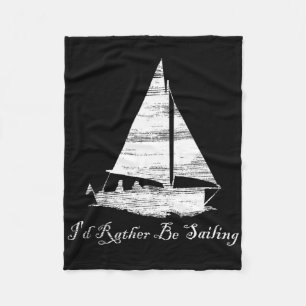 Bedrängt Würde Ich Lieber Segeln Segelboot Booten  Fleecedecke