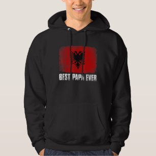 Bedrückte Albanien Flag Best Papa Ever Family Hoodie
