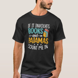 Bedtime lesen Wenn es Bücher und Pajamas c T-Shirt