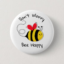 Bee Button Abzeichen Keine Angst, glücklich zu sei